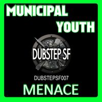 Municipal Youth - Menace