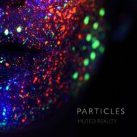 Muted Reality - Particles