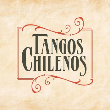 Orquesta Tangos Chilenos - Tangos Chilenos