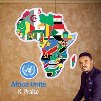 K Praise - Africa Unite