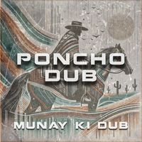 Munay Ki Dub - Poncho Dub