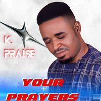 K Praise - Your Prayers