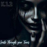 K.1.2 - Smile Through Your Tears