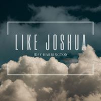 Jeff Harrington - Like Joshua