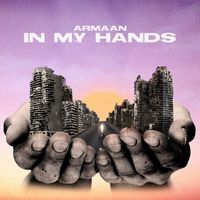 Armaan - In My Hands (Explicit)
