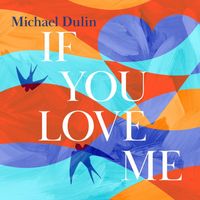 Michael Dulin - If You Love Me