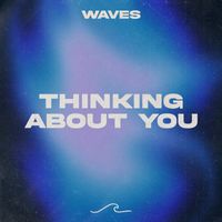 Waves - Thinking About You