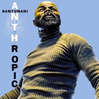 Bantunani - Anthropic (Psychoanalytic Groove)