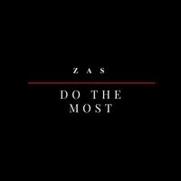 ZAS - DO THE MOST (Explicit)