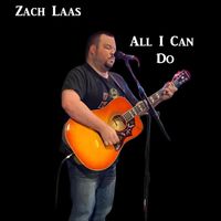 Zach Laas - All I Can Do