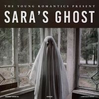 The Young Romantics - Sara's Ghost