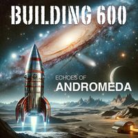 Building 600 - Echoes of Andromeda