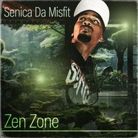 Senica Da Misfit - Zen Zone