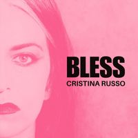Cristina Russo - Bless (Explicit)