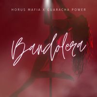 Horus Mafia & Guaracha Power - Bandolera