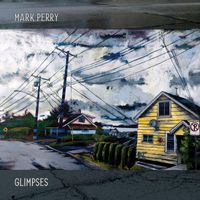 Mark Perry - Glimpses