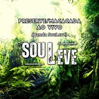 Banda Souleve - Preserve / Macacada (Ao Vivo)