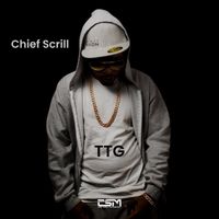 Chief Scrill - TTG (Explicit)