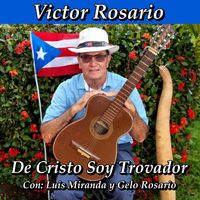 Victor Rosario - De Cristo Soy Trovador