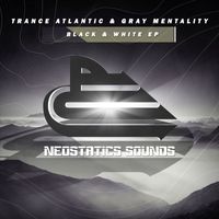 Trance Atlantic & Gray Mentality - Black & White
