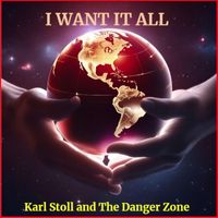 Karl Stoll and the Danger Zone - I Want It All