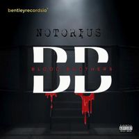 Blood Brothers - Notorius (Explicit)