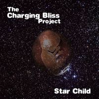 The Charging Bliss Project - Star Child