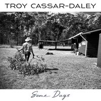 Troy Cassar-Daley - Some Days