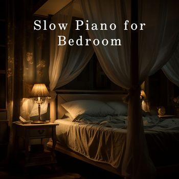Relax α Wave - Slow Piano for Bedroom