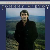 Johnny McEvoy - Since Maggie Went Away (Explicit)