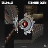 Kaiserdisco - Error in the System (Extended Mix)
