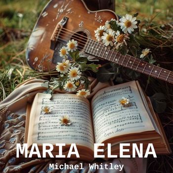 Michael Whitley - Maria Elena