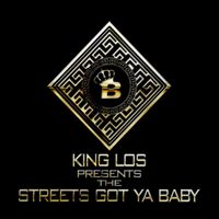 King Los - Streets Got Yo Baby (Explicit)