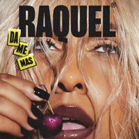 Raquel - Da Me Más