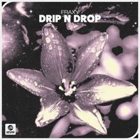 Fraxy - Drip N Drop