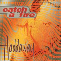 Haddaway - Catch a Fire: Remix