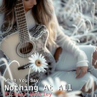 Michael Whitley - When You Say Nothing At All
