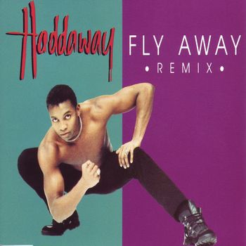Haddaway - Fly Away (Remixes)