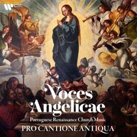 Pro Cantione Antiqua - Voces angelicae. Portuguese Renaissance Church Music