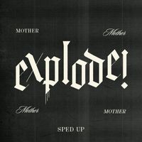 Mother Mother - Explode! (Sped Up)