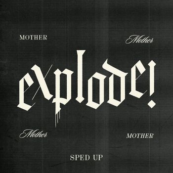 Mother Mother - Explode! (Sped Up)
