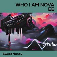 Sweet Nancy - Who I Am Nova Ee