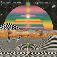 Eduardo Cardinho - Distorted Thoughts