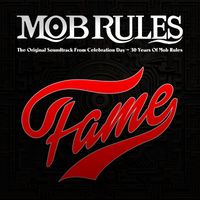 Mob Rules - Fame (The Original Soundtrack From Celebration Day - 30 Years Of Mob Rules)