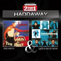 Haddaway - The Drive / Let's Do It Now (Collectors Edition)