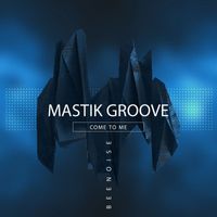 Mastik Groove - Come to Me (Extended Mix)