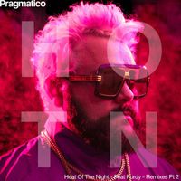 Pragmatico - H.O.T.N (Heat Of The Night) (Remixes pt.2)