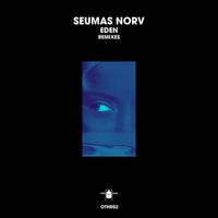 Seumas Norv - Eden (Remixes)