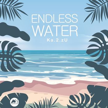 Ka.2.zU - Endless Water