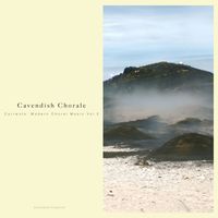 Cavendish Classical - Cavendish Classical presents Cavendish Chorale: Currents - Modern Choral Music, Vol. 2